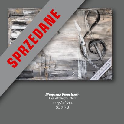SPRZEDANE Alicja Włodarczyk-Gobert - Muzyczna Przestrzeń