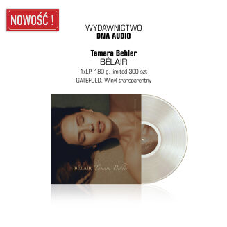 DNA015: Tamara Behler - BÉLAIR (Transparent LP 180G DMM, autograf) PREORDER - 2